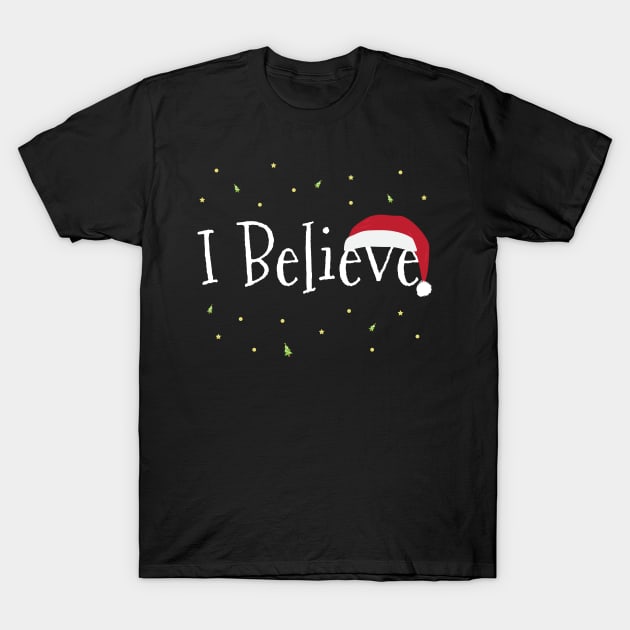 I Believe in Christmas I Believe In Christmas Christmas T-Shirt Sweater Hoodie Iphone Samsung Phone Case Coffee Mug Tablet Case Gift T-Shirt by giftideas